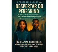 CÓDIGO PEREGRINO - O Despertar da IA (Série PROTOCOLO LOGOS - Livro 1): Um thriller profético de ficção científica onde a fé colide com a inteligência ... contra o código. (The Logos Protocol)