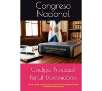 Código Procesal Penal Dominicano: Ley No.97-25 orgánica que instituye el Procedimiento Penal (Normativa Penal Dominicana)