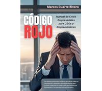 "CODIGO ROJO Manual de Crisis Empresariales para CEOs y Emprendedores": 1 (Business First Aid)