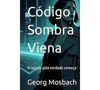Código Sombra Viena: A caçada pela verdade começa