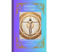 Código Último: Nosotros Controlamos la Élite