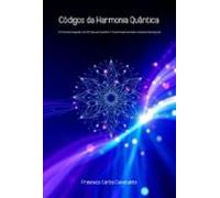 Códigos Da Harmonia Quântica (ebook)