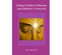 Códigos Grabovoi Mantras Para Melhorar A Memória (ebook)