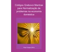 Códigos Grabovoi Mantras Para Normalização De Problemas Na Economia Do