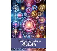 Códigos Sagrados de Agesta (Despertar espiritual y crecimiento interior)