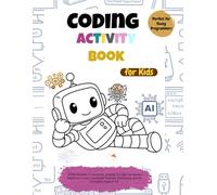 Coding Activity Book for Kids: STEM Puzzles, Crosswords, Sudoku & Logic Games for Beginners | Learn Computer Science, Technology and AI Concepts for Ages 8-12