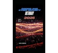 Coding And Cyber Security Dictionary 2025