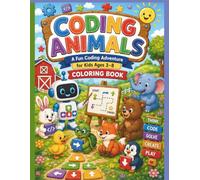 Coding Animals Coloring Book: A Fun Coding Adventure with Arrows, Mazes & Animal Friends for Kids Ages 3-8