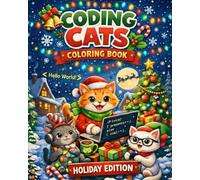 Coding Cats Coloring Book (Holiday Edition) (The Coding Critters Coloring Book Series)