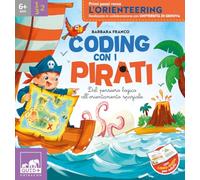 Coding con i pirati. Dal pensiero logica all'orientamento spaziale (Quid+)