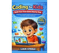 Coding for Kids: Build Your First Game Step by Step, A Beginner-Friendly Playbook with Simple Projects, Fun Facts, and Quiz Challenges (Young Coders Playbook Series)