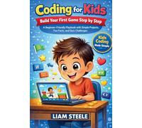 Coding for Kids: Build Your First Game Step by Step, A Beginner-Friendly Playbook with Simple Projects, Fun Facts, and Quiz Challenges (Young Coders Playbook)