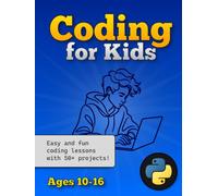 Coding for Kids: Learn Python Coding Through Fun Turtle Graphics and Game Projects (Ages 10-16)