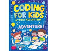 Coding for Kids - My First Algorithm Adventure: Tracing Practice, Complete the Pattern, Color by Number and Fun Puzzles Activity Workbook for Kids