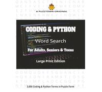 Coding & Python Word Search For Adults, Seniors & Teens Large Print Edition: Word Search of Coding & Python - 3,000 Functions, Libraries, Concepts, and Commands (PuzzTown Originals)