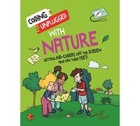 Coding Unplugged: With Nature: Take Coding Offline and Outdoors!