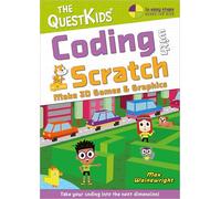 Coding with Scratch - Make 3D Games & Graphics: Take your coding into the next dimension! (In Easy Steps - The QuestKids)