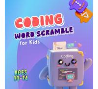 Coding Word Scramble for Kids Ages 10-14: Word scramble puzzle book featuring tech terms, programming logic, and STEM vocabulary for young coders (Brain Boost Word Scramble Series)