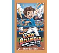 CODY BELLINGER: SWINGING PAST LIMITS:KIDS BIOGRAPHY BOOK