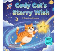 Cody Cat’s Starry Wish: A Rhyming Picture Book About Patience, Courage, and Believing in Yourself
