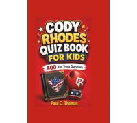 CODY RHODES QUIZ BOOK FOR KIDS: 400 Fun Trivia Questions
