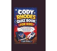 CODY RHODES QUIZ BOOK FOR KIDS: A Fun Quiz on Cody Rhodes’ WWE Career, WrestleMania Moments, Championships, Rivals, Family, and Journey to Becoming The American Nightmare