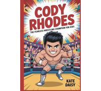 Cody Rhodes: The fearless wrestling champion for kids