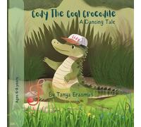 Cody The Cool Crocodile: A Dancing Tale (Tales from Botswana)