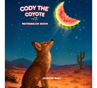 Cody The Coyote and The Watermelon Moon