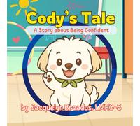 Cody's Tale: A Story about Being Confident (Cody Tales: Therapeutic Children's Stories)