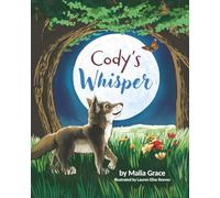 Cody's Whisper: A Heartwarming Children’s Book About Emotional Resilience and Nature’s Wisdom