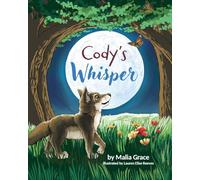 Cody's Whisper: A Heartwarming Children's Book About Emotional Resilience and Nature's Wisdom