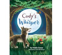Cody's Whisper: A Heartwarming Children's Book About Emotional Resilience and Nature's Wisdom