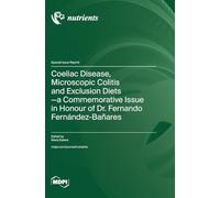 Coeliac Disease, Microscopic Colitis and Exclusion Diets-a Commemorative Issue in Honour of Dr. Fernando Fernández-Bañares