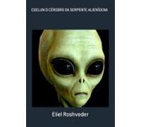 Coelun O Cérebro Da Serpente Alienígena (ebook)
