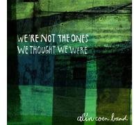 Coen, Alin -Band- - We're Not the One's We..