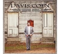 Coen, Davis - These Things Shall Pass