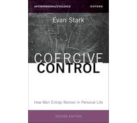 Coercive Control: How Men Entrap Women in Personal Life (INTERPERSONAL VIOLENCE SERIES)