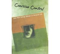 Coercive Control: How Men Entrap Women in Personal Life (Interpersonal Violence)