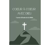 Coeur à coeur avec Dieu: Carnet d'étude de la Bible