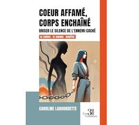 Coeur affamé, corps enchaîné: Briser le silence de l'ennemi caché