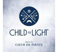 Coeur De Pirate - Child Of Light