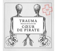 Coeur De Pirate - Trauma