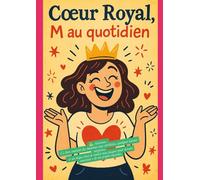 Coeur Royal, M au quotidien (Le chemin de l'amour, aimer l'autre comme soi-M'aime)
