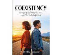 COEXISTENCY: Living Between Who You Are & Who You’re Becoming