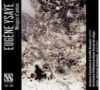 Coeytaux, Amaury Kantorow, Jean-Jacques Orchestre Philharmonique Royal De Liege Roussev, Svetlin - Ysaye : Neiges D´Atan / Kantorow
