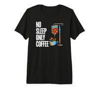 Coffee Addict No Sleep Only Coffee IV Drips Camiseta Premium