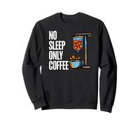 Coffee Addict No Sleep Only Coffee IV Drips Sudadera