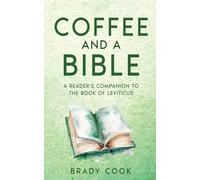 Coffee and a Bible: A Reader's Companion to the Book of Leviticus: 3 (Blogging the Bible)