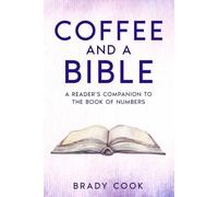Coffee and a Bible: A Reader's Companion to the Book of Numbers (The Bible Companion Series)